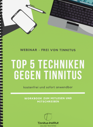 Tinnitus Institut - Top 5 Techniken gegen Tinnitus - Workbook